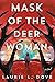 Mask of the Deer Woman by Laurie L. Dove