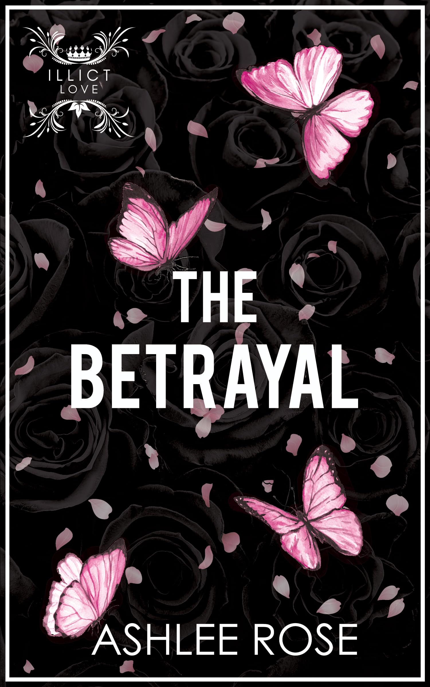 The Betrayal (Illicit Love, #3)