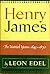 Henry James by Leon Edel Henry James by Leon Edel