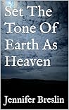 Set The Tone Of Earth As Heaven