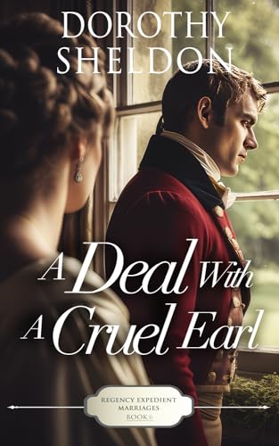 A Deal with a Cruel Earl (Regency Expedient Marriages, #6)