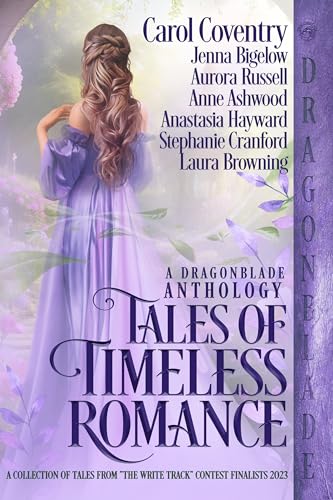 Tales of Timeless Romance: A Dragonblade Historical Romance Anthology 2023 (The Write Track Anthologies Book 3)