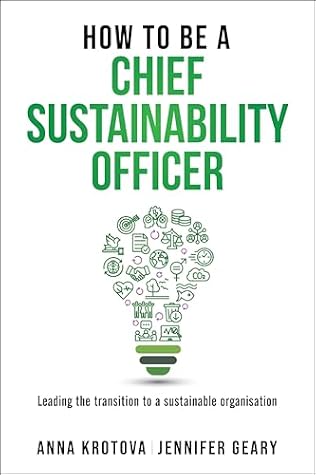 How to be a Chief Sustainability Officer: Leading the Transition to a Sustainable Organisation (How to be a...)