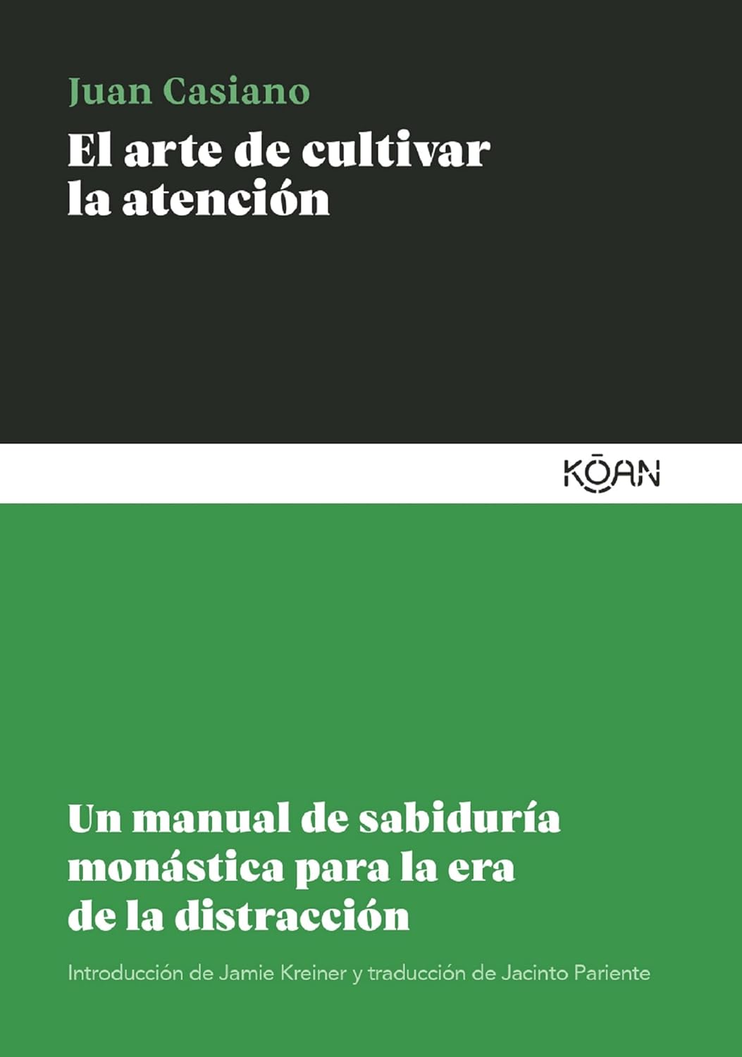 El arte de cultivar la atención: Un manual de sabiduría monástica para la era de la distracción (Spanish Edition)