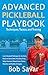Advanced Pickleball Playbook by BOB SAVAR