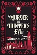 Murder on Hunter's Eve (The Lamplight Murder Mysteries, #3)