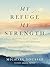 My Refuge, My Strength: Trusting God in Times of Difficulty and Blessing