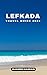 LEFKADA TRAVEL GUIDE 2024 :...