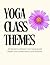Yoga Class Themes: 20 theme...