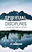 Spiritual Disciplines by J.R. Heimbigner