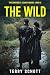 The Wild: The Sentinel's Legacy - Book 2 (The Sentinel's Legacy Series)