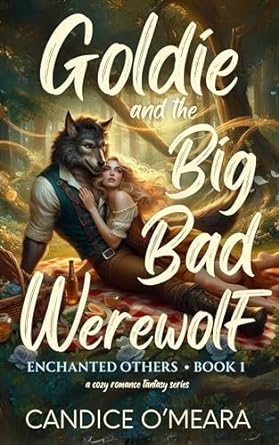 Goldie and the Big Bad Werewolf (Enchanted Others, #1)