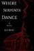 Where Serpents Dance