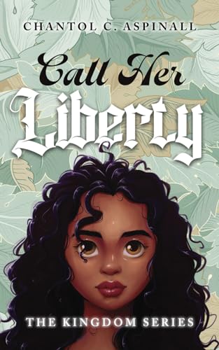 Call Her Liberty: Sweet Historical Romance (The Kingdom Series Book 1)