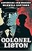 Colonel Liston: Murder Mystery and Espionage Novel. Colonel Liston is deeply troubled by Japan's intentions in the Pacific, and becomes entangled in a ... Mystery, Thrillers, Political Intrigue.)