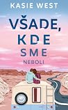 Všade, kde sme ne...