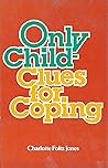 Only Child: Clues for Coping