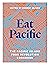 Eat Pacific: The Pacific Is...