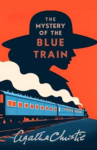 The Mystery of the Blue Train: A Hercule Poirot Mystery (Poirot series Book 6): Special Annotated Edition iIncluding Historical and Cultural Context and Character Backgrounds