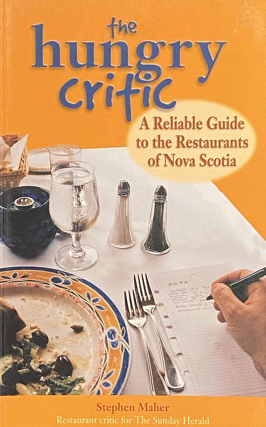 The Hungry Critic : A Reliable Guide to the Restaurants of Nova Scotia
