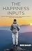 The Happiness Inputs: Makin...