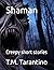 Shaman: Creepy short stories