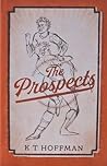 The Prospects by K.T. Hoffman The Prospects by K.T. Hoffman