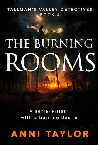 The Burning Rooms (Tallman's Valley Detectives Book 4)