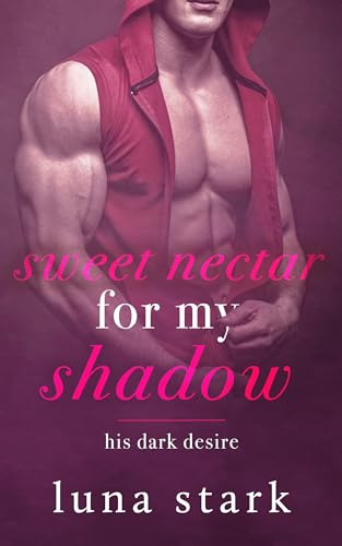 Sweet Nectar for My Shadow: His Dark Desire (The Dairy Diaries)