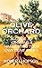 The Olive Orchard: A Guide ...