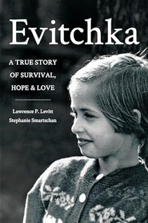 Evitchka: A True Story of Survival, Hope and Love