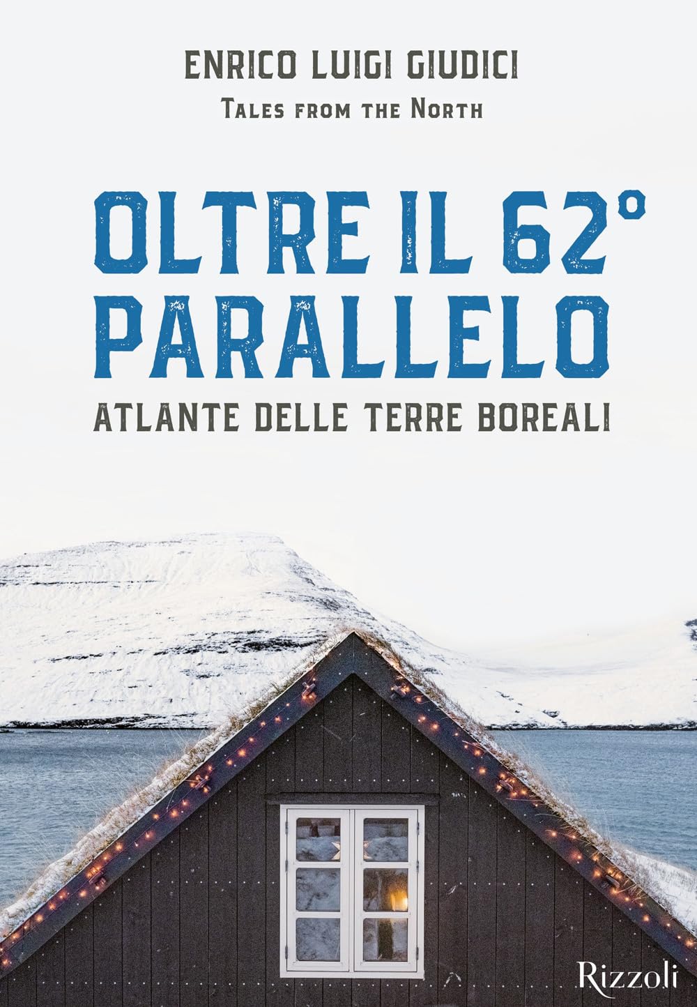 Oltre il 62° parallelo: Atlante delle terre boreali
