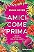 Amici come prima (Italian Edition)
