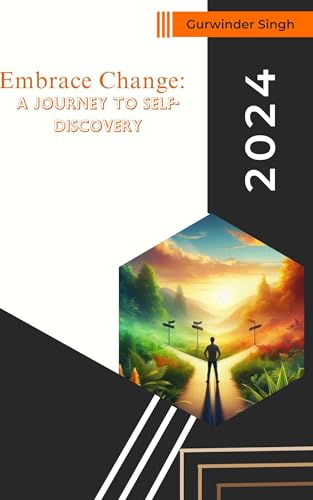 "Embrace Change: A Journey to Self-Discovery (Kindle Edition)