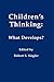 Children's Thinking: What D...