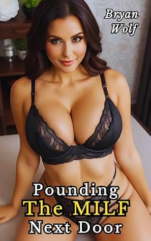 Pounding the MILF Next Door: Older Woman Younger Man, Mature, Age Gap, OWYM, Seduced By A Cougar, Taboo Erotica (Pounding the MILFs)