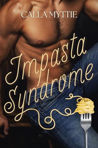 Impasta Syndrome: A Sentient Pasta Romance (Kindle Edition)