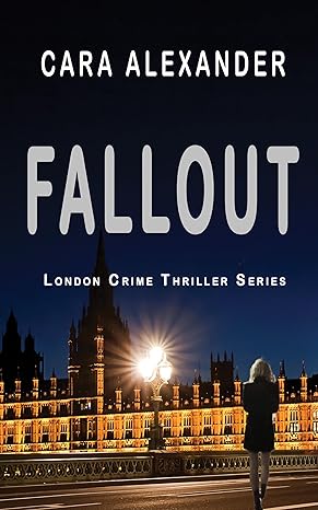 FALLOUT: Book 6 - A London crime reporter thriller (London Crime Thriller Series)