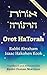 Orot HaTorah (Bilingual Edition): New Annotated Translation of Rav Kook's Classic on Torah Study and its Meaning for the Jewish people