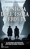 Book cover for L'Enigma dell'Isola Perduta: Il mistero settenario sta per essere svelato (Italian Edition)