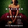 Mexican Gothic by Silvia Moreno-Garcia