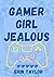 Gamer Girl Jealous (Gamer G...