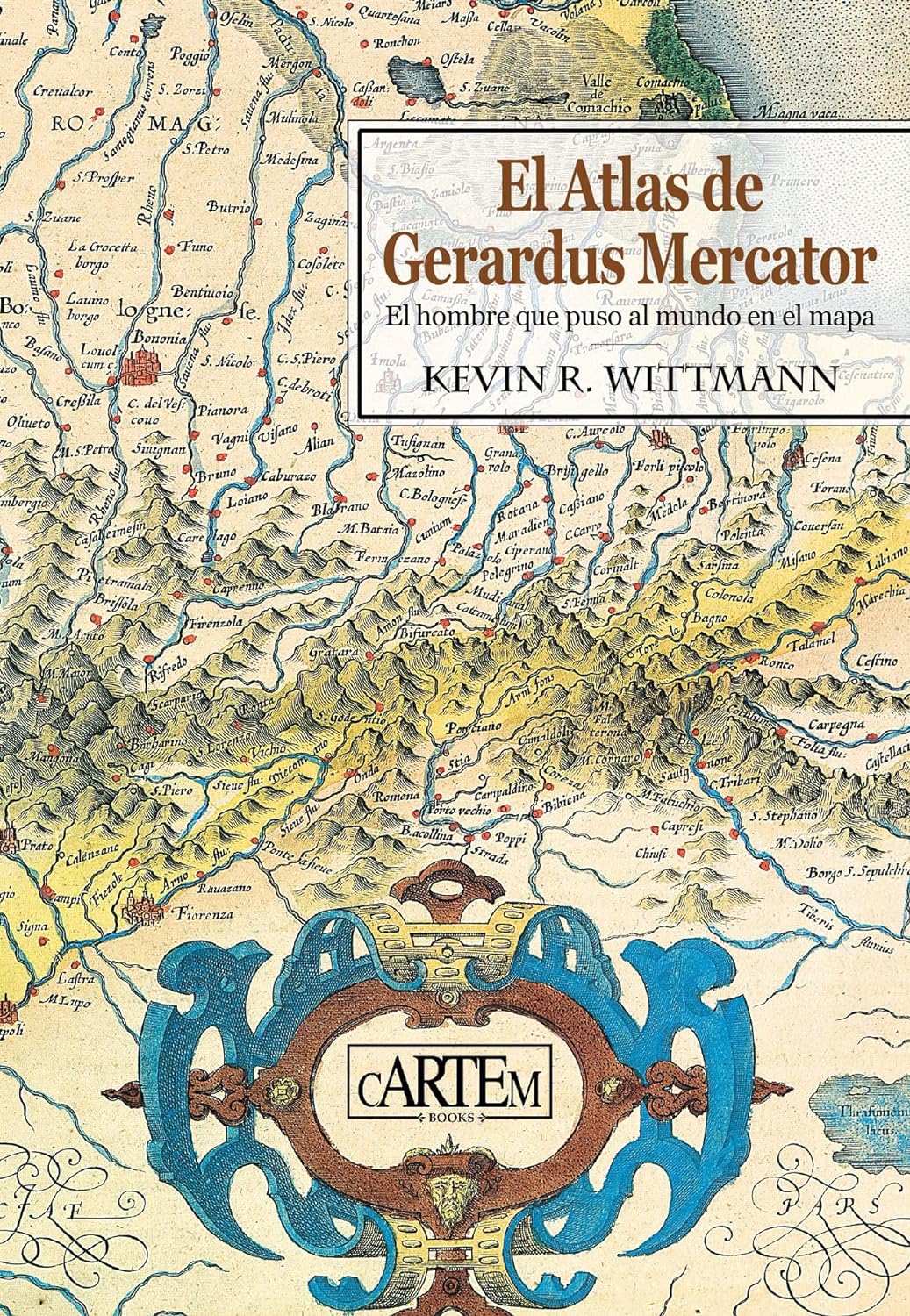 El Atlas de Gerardus Mercator: El hombre que puso al mundo en el mapa (Hardcover)
