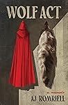 Wolf Act by A.J. Romriell