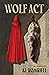 Wolf Act by A.J. Romriell Wolf Act by A.J. Romriell