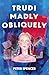 Trudi Madly Obliquely by Peter Spencer