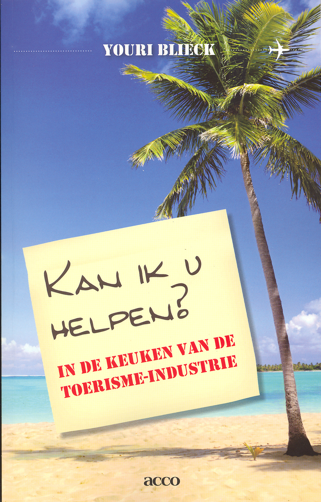 "Kan ik u helpen? -In de keuken van de toerisme-industrie"