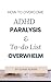 How to stop ADHD paralysis and to-do list overwhelm  by Ilham Adama
