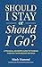 Should I Stay or Should I Go? by Mindy Diamond