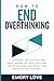 How to End Overthinking: 17...